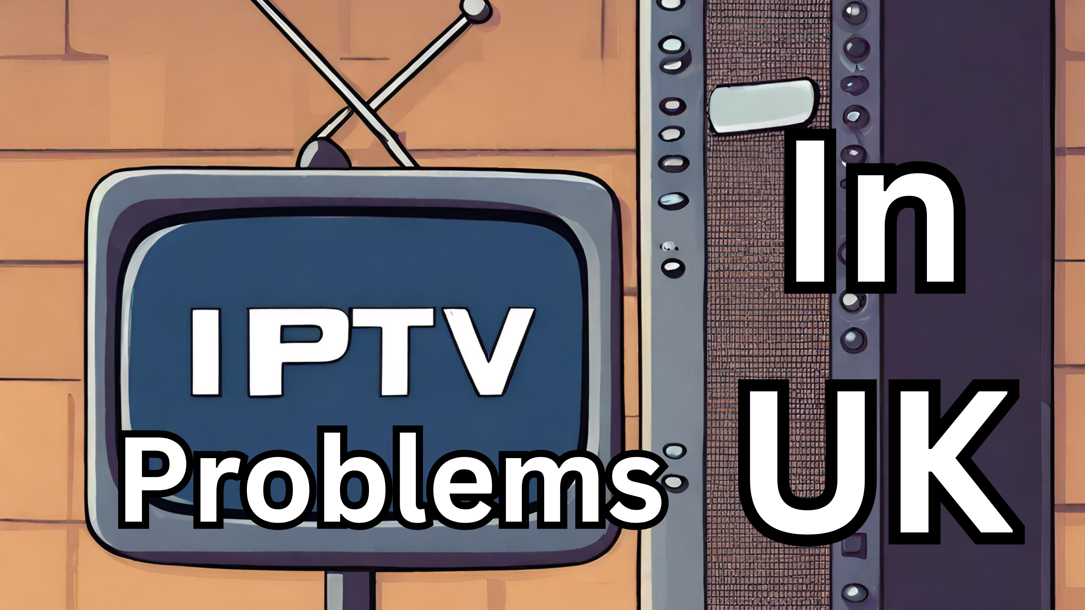 IPTV Problems in UK